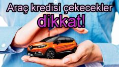 Araç kredi peşinat miktarı değişti