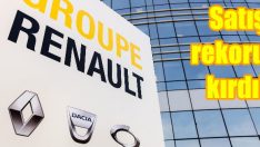 Renault Grubu satış rekoru kırdı!