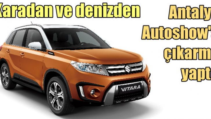 Suzuki Antalya Autoshow’a çıkarma yaptı!