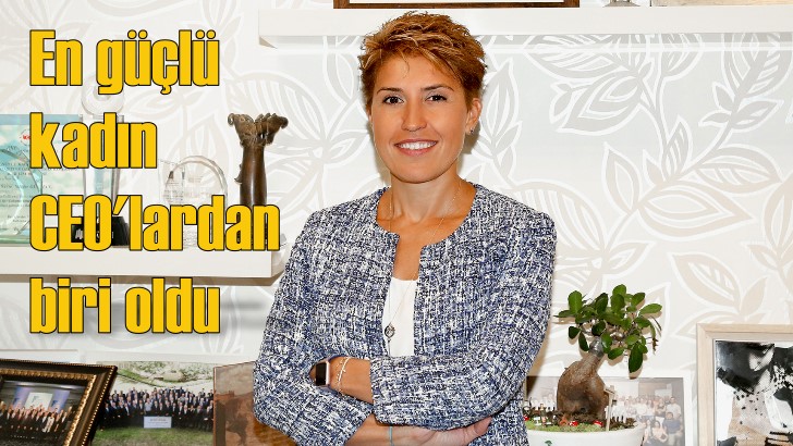 Nilüfer Günhan Türkiye’nin en güçlü 50 kadın CEO’sundan biri oldu