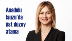 Anadolu Isuzu’da atama