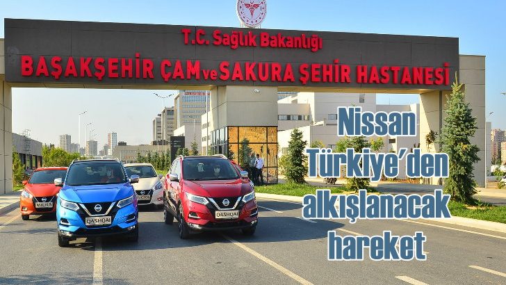 Nissan’dan Başakşehir Çam ve Sakura sağlık çalışanlarına araç tahsisi