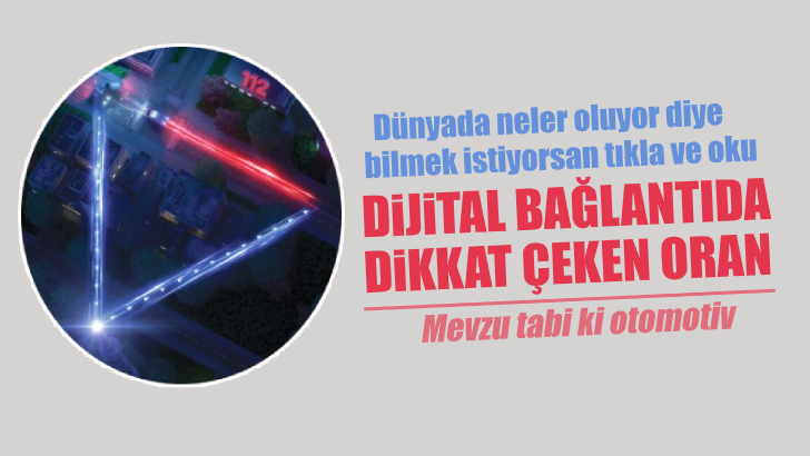 Otomotivde Dijital Bağlantı Dönemi!