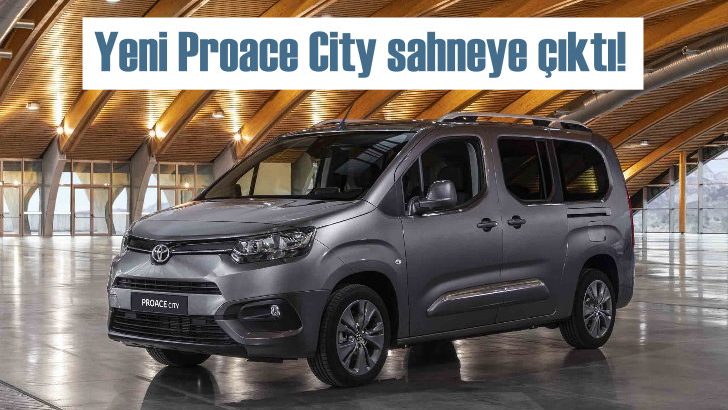 Toyota Proace City ile hafif ticaride ‘Ben de varım’ diyecek!