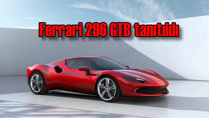Ferrari 296 GTB tanıtıldı