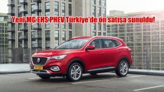 Yeni MG EHS PHEV sabit fiyat güvencesiyle Türkiye’de ön satışa sunuldu!