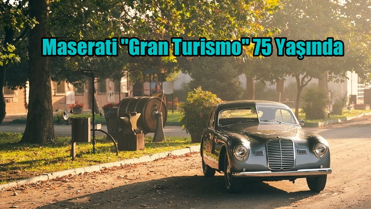 Maserati “Gran Turismo” 75 Yaşında