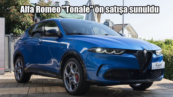 Alfa Romeo “Tonale” Ön Satışa Sunuldu