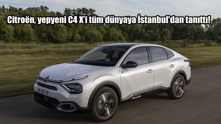 Citroën, yepyeni C4 X’i tüm dünyaya İstanbul’dan tanıttı!