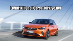 Elektrikli Opel Corsa Türkiye’de!