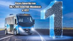 Kuzey Amerika’nın İlk %100 Elektrikli Minibüsü: e-JEST