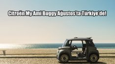 Citroën My Ami Buggy Ağustos’ta Türkiye’de!