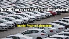 İşte 2023 yılının en çok satan otomotiv markaları!