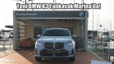 Yeni BMW X3 Yalıkavak Marina’da